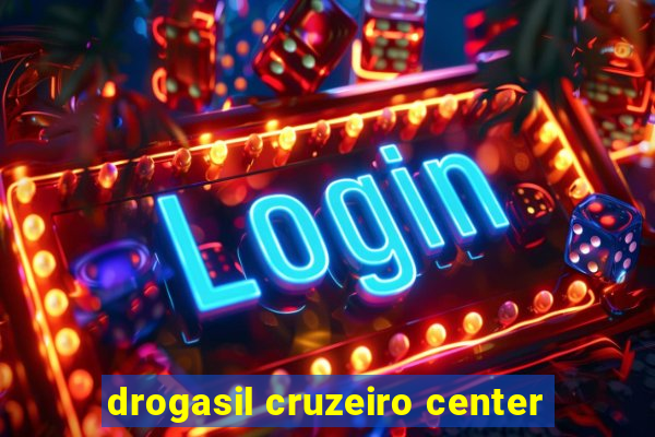 drogasil cruzeiro center